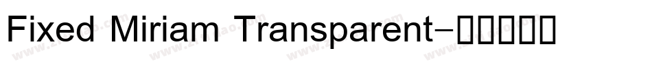 Fixed Miriam Transparent字体转换